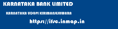 KARNATAKA BANK LIMITED  KARNATAKA UDUPI KIRIMANJESHWARA   ifsc code
